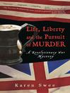 Life, Liberty and the Pursuit of Murder (eBook): A Revolutionary War Mystery